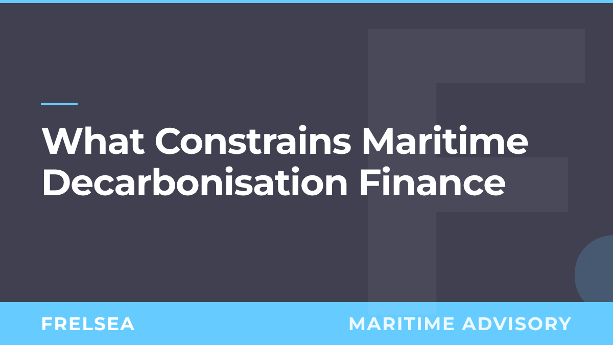 What Constrains Maritime Decarbonisation Finance